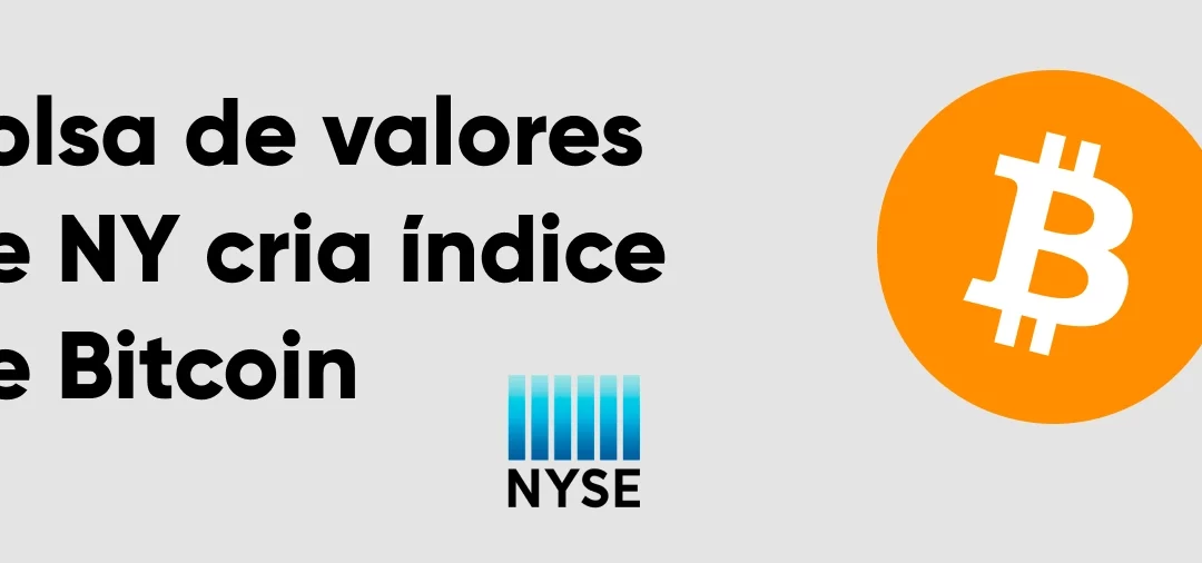 Índice de Bitcoin da NYSE: tudo o que você precisa saber