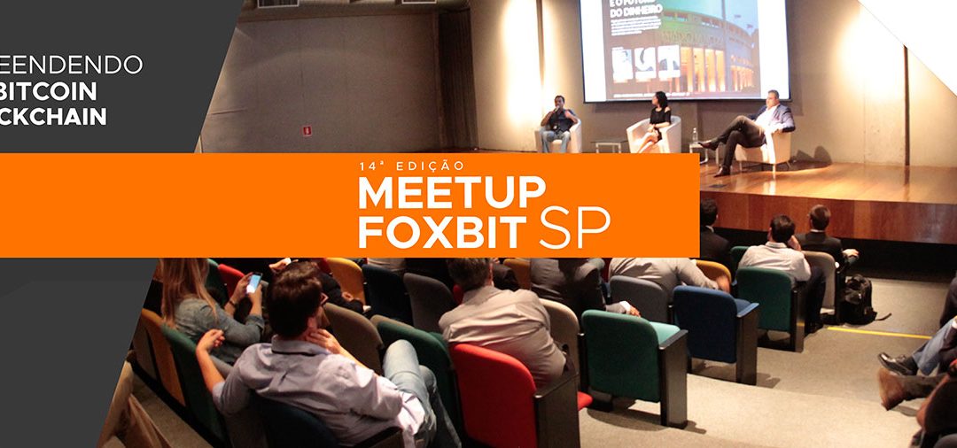 Meetup Foxbit: Empreender com Bitcoin e Blockchain