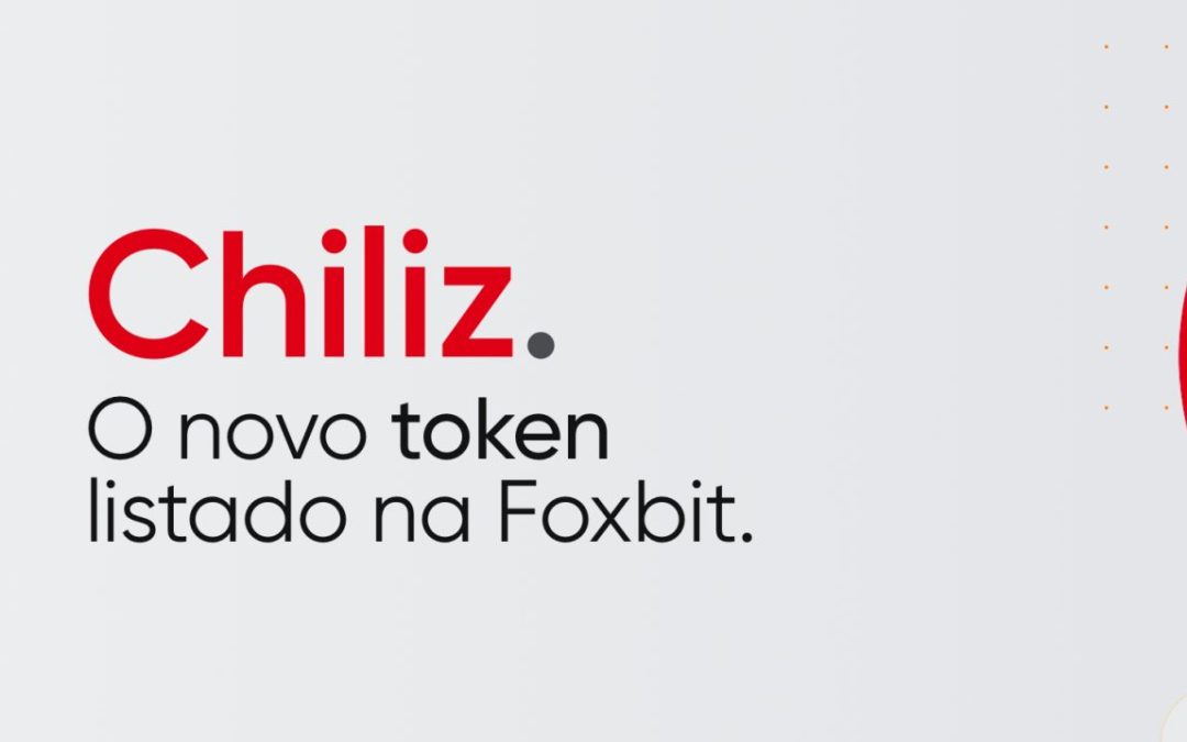 Chiliz, o novo token listado na Foxbit para você negociar. Vem!