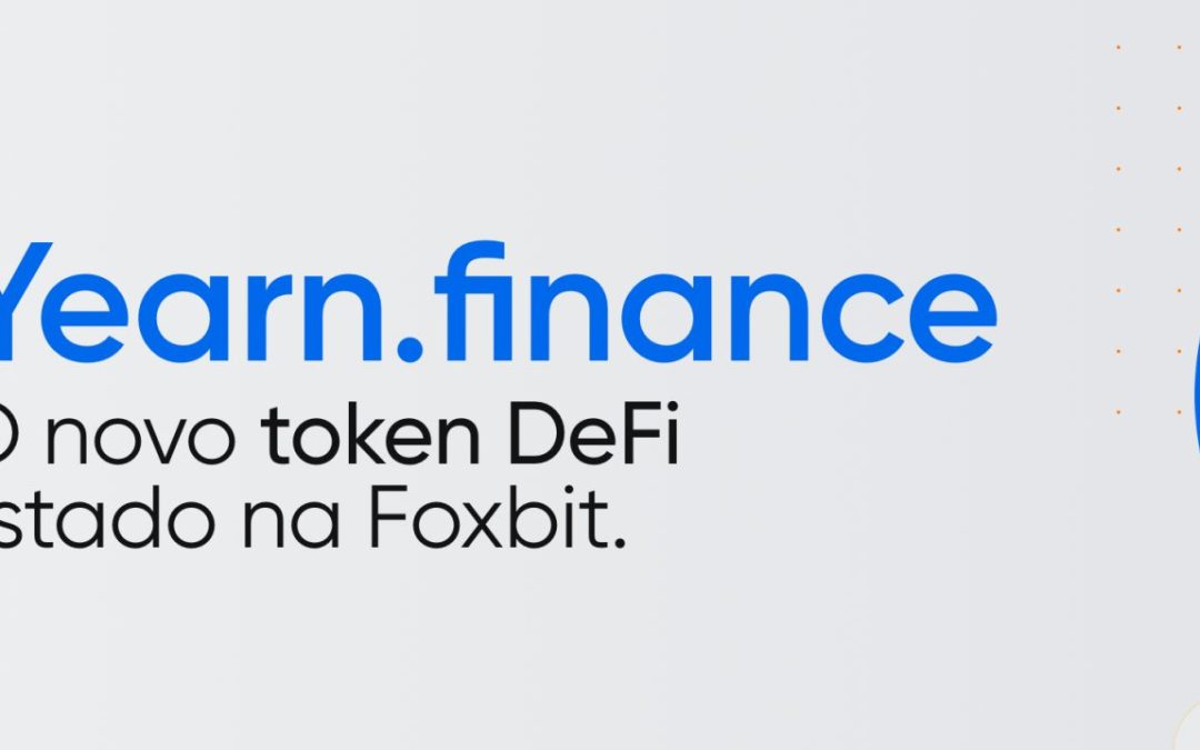Yearn.finance é o mais novo token DeFi listado na Foxbit!