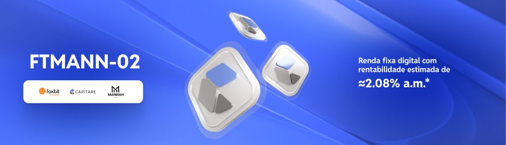 FTMANN-02: a nova oportunidade de investir em renda fixa digital